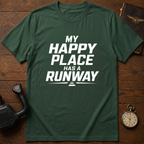My Happy Place Has A Runway T-Shirt