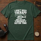 I Don't Need Therapy I Just Need More Rotor Time T-Shirt