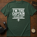 To Save Time, Always Assume I'm Right T-Shirt