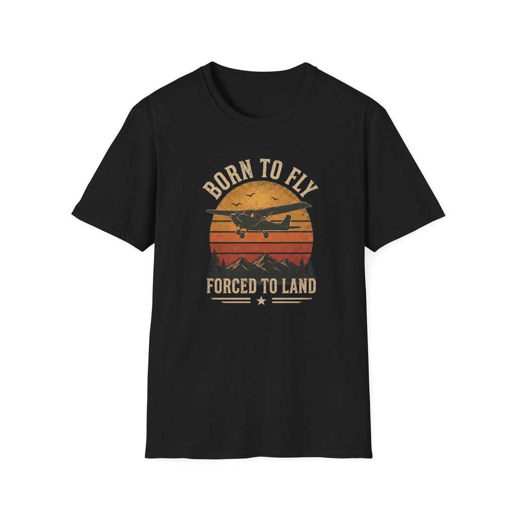 Born To Fly Forced To Land T-Shirt
