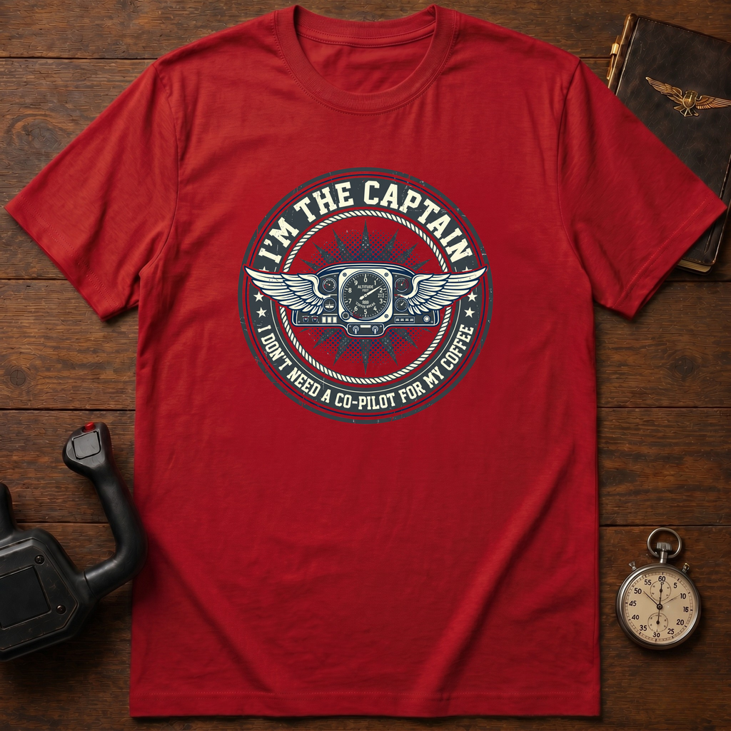 I'm The Captain No Co-Pilot Needed T-Shirt