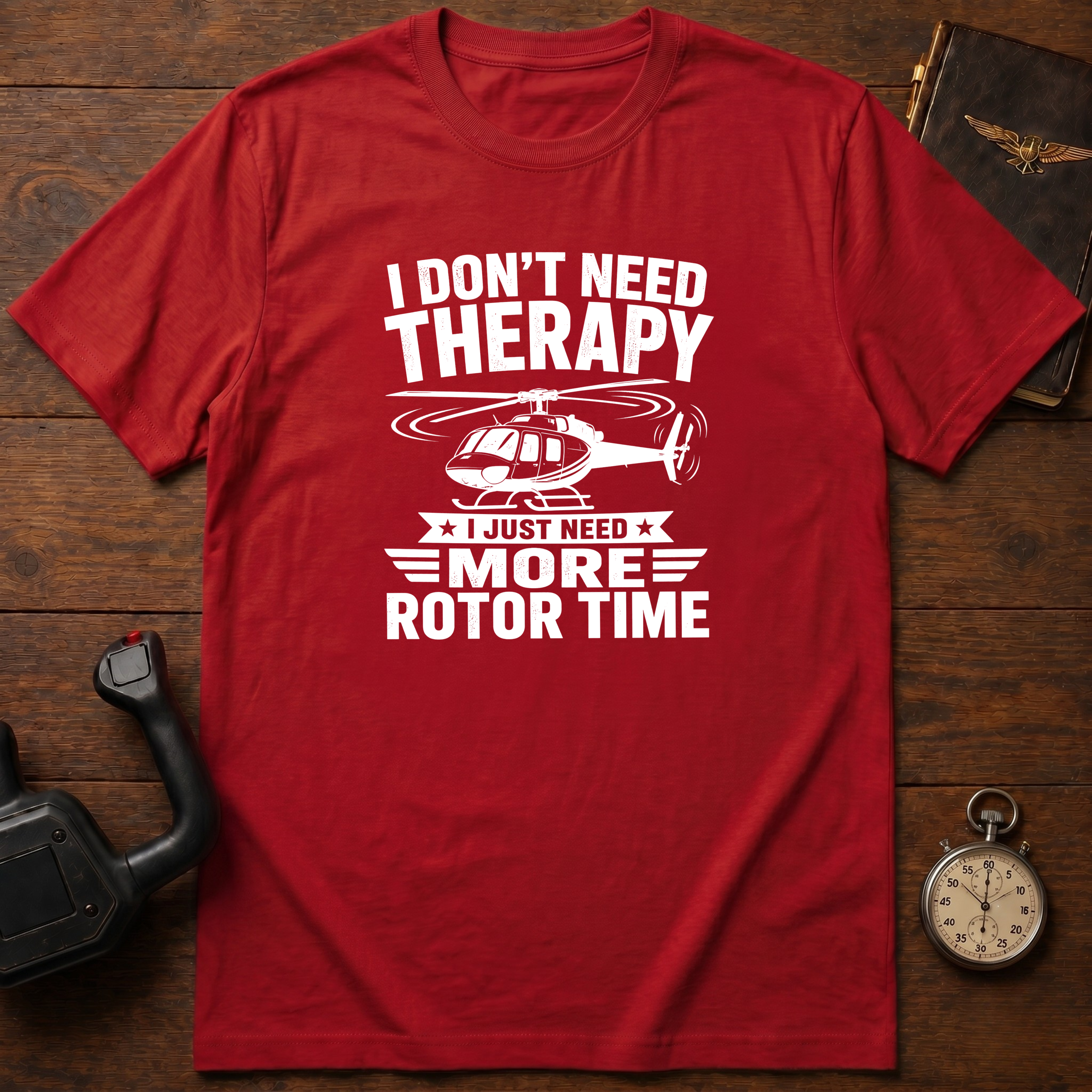 I Don't Need Therapy I Just Need More Rotor Time T-Shirt