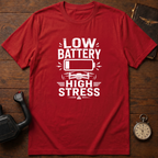 Low Battery High Stress T-Shirt