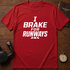 I Break For Runways T-Shirt