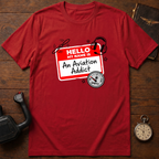 I'm An Aviation Addict T-Shirt