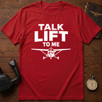 Talk Lift To Me T-Shirt