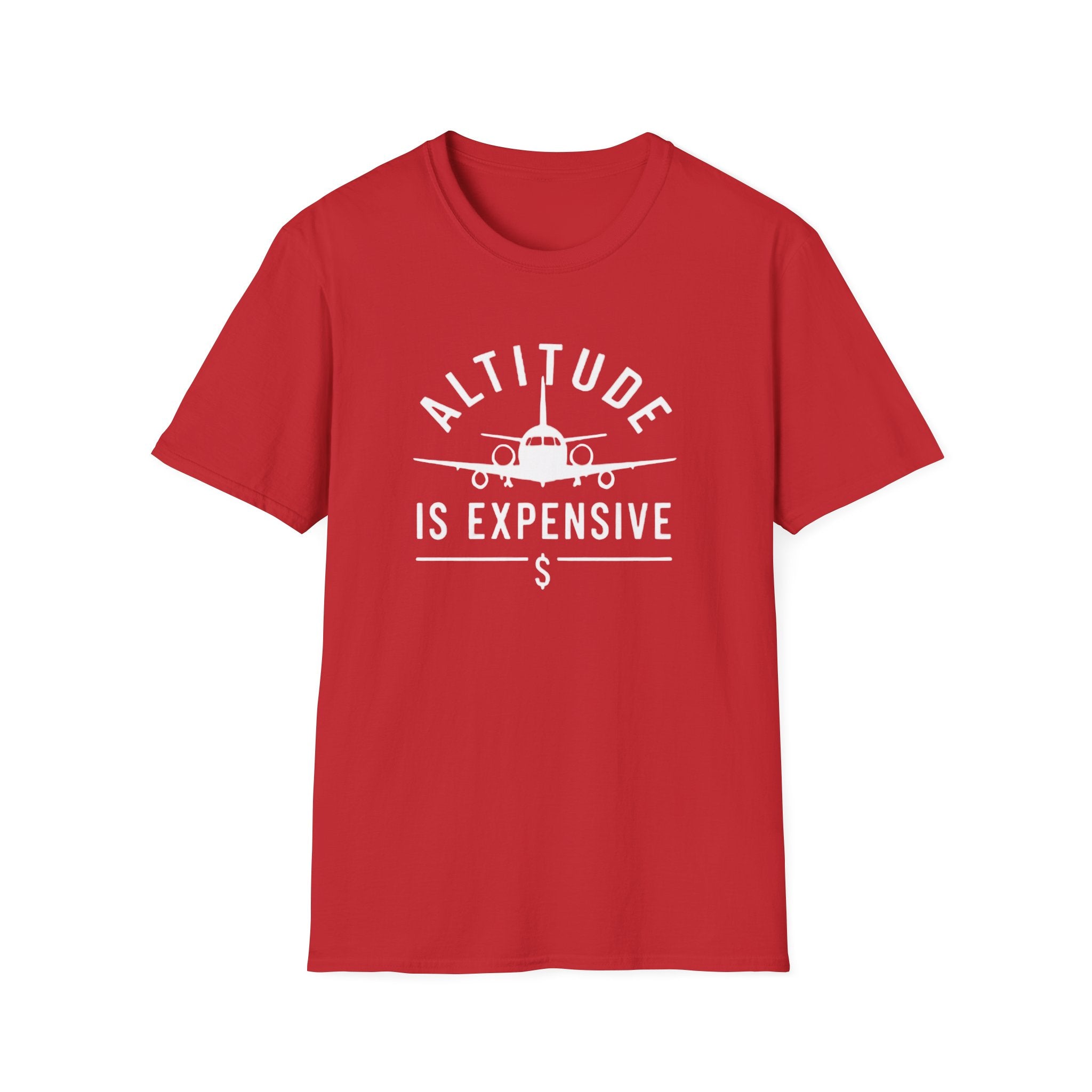 Altitude Is Expensive T-Shirt