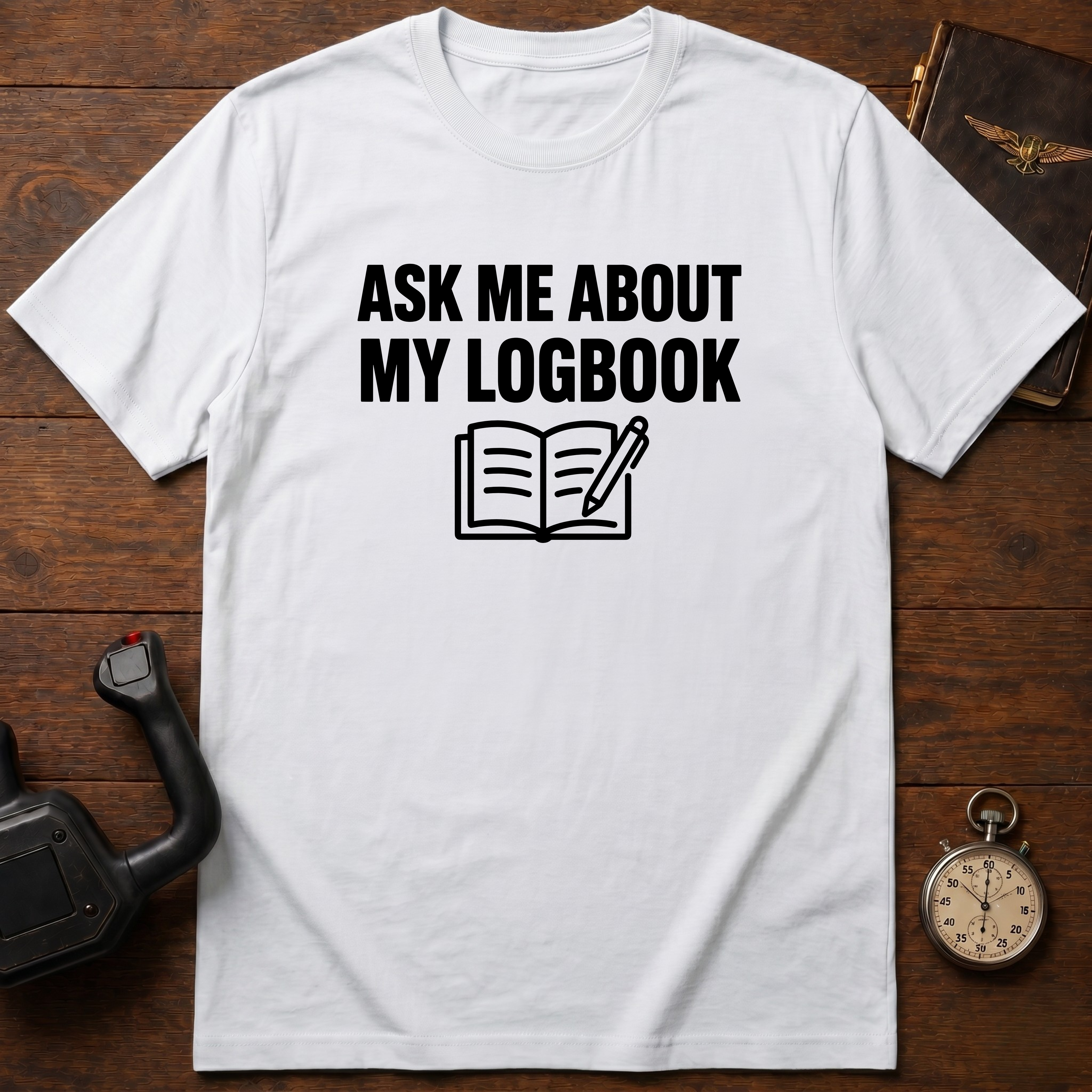 Ask Me About My Logbook T-Shirt