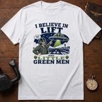 I Believe In Lift And Little Green Men T-Shirt