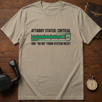 Attaboy Status: Critical T-Shirt