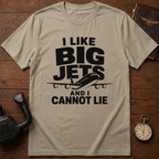 I Like Big Jets And I Cannot Lie T-Shirt