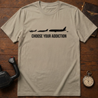 Choose Your Addiction T-Shirt