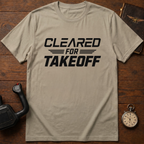 Cleared For Takeoff T-Shirt