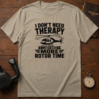 I Don't Need Therapy I Just Need More Rotor Time T-Shirt