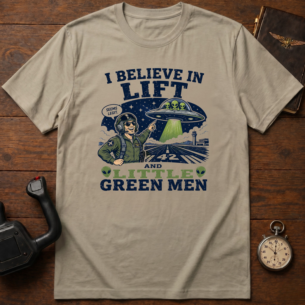I Believe In Lift And Little Green Men T-Shirt