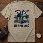 I Believe In Lift And Little Green Men T-Shirt