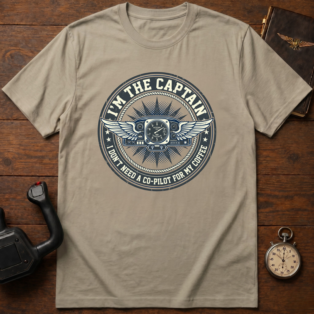 I Don't Need A Co-Pilot For My Coffee T-Shirt