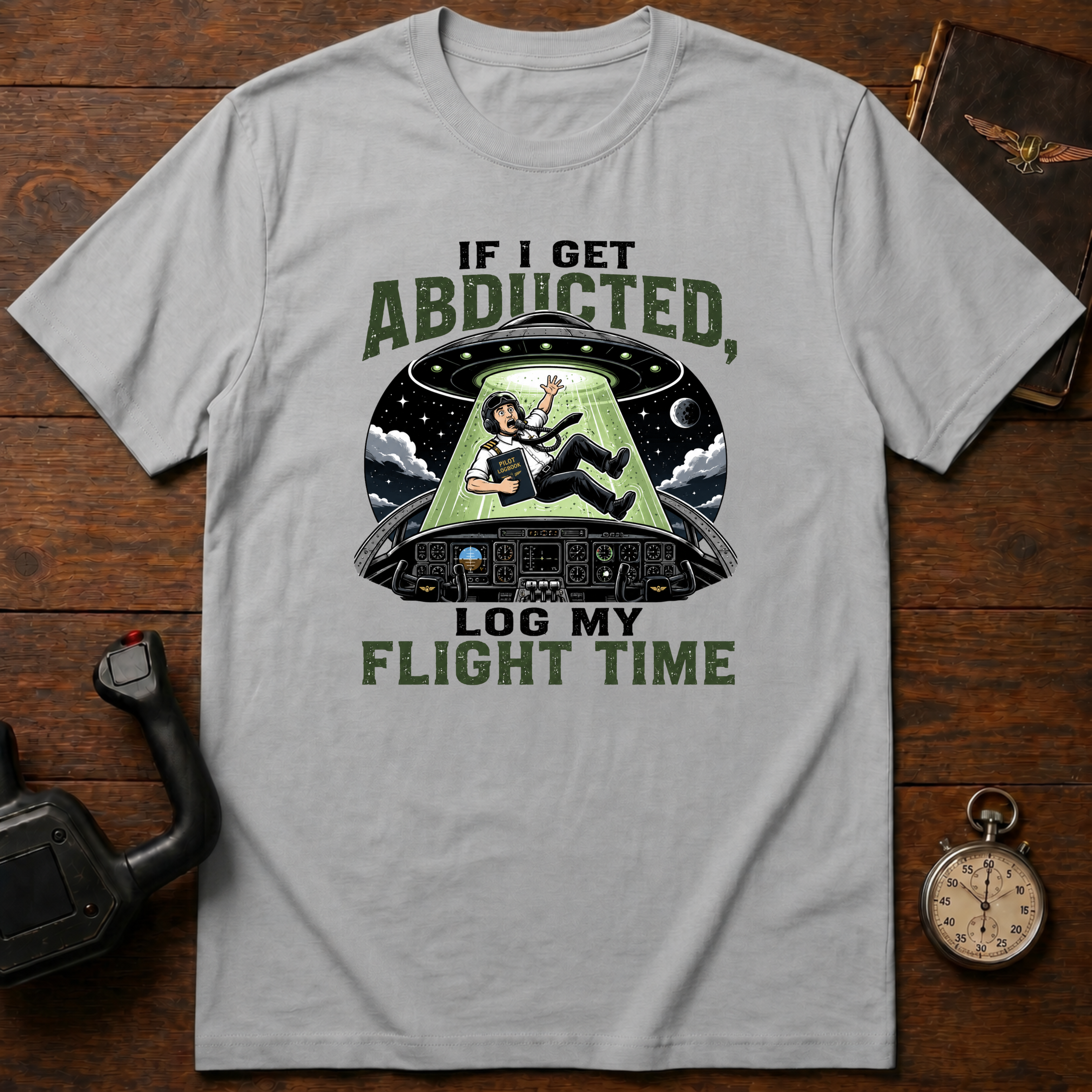 If I Get Abducted, Log My Flight Time T-Shirt