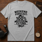 Weekend Forecast: 100% Chance Of Flying T-Shirt