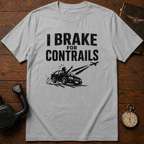 I Break For ContrailsT-Shirt