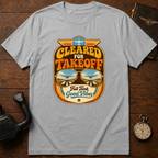 Cleared For Takeoff T-Shirt