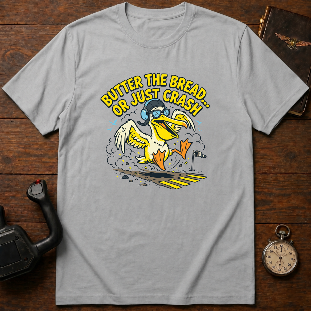 Butter The Bread Or Just Crash T-Shirt
