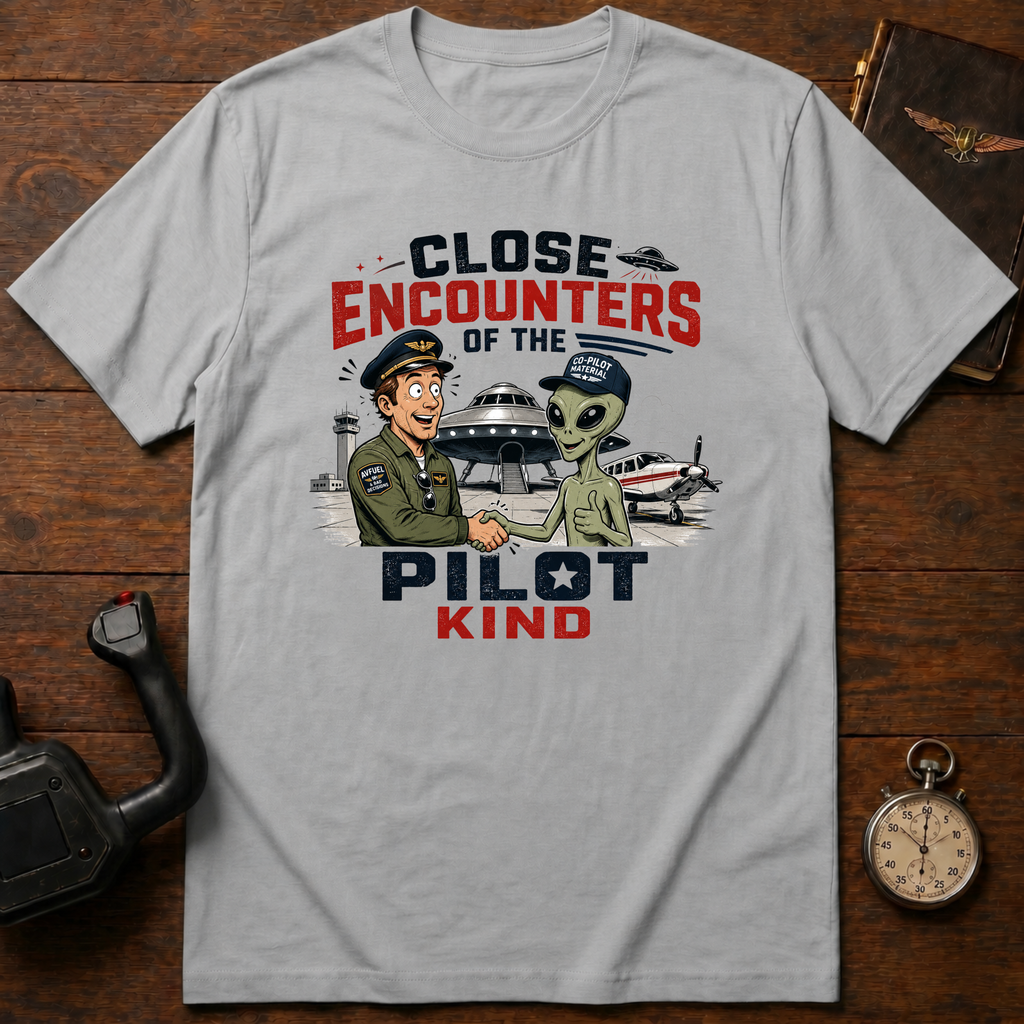 Close Encounters Of The Pilot Kind T-Shirt