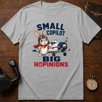 Small Copilot. Big Hopinions T-Shirt