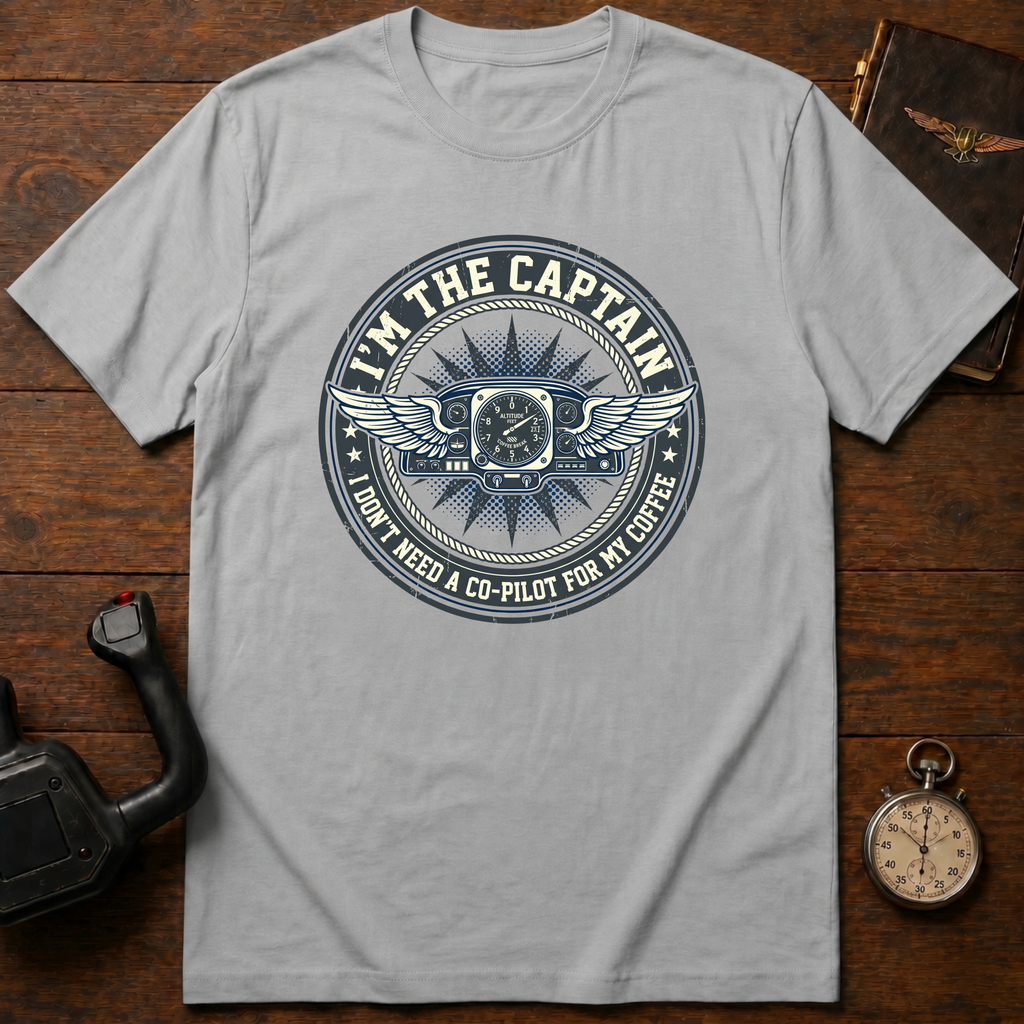 I Don't Need A Co-Pilot For My Coffee T-Shirt