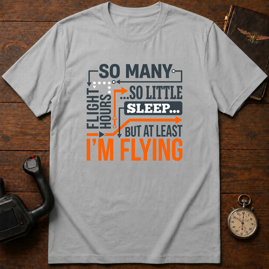 At Least I'm Flying T-Shirt