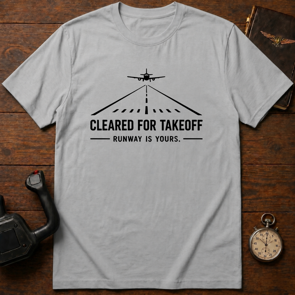 Cleared For Takeoff T-Shirt
