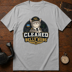 Cleared For Belly Rubs T-Shirt