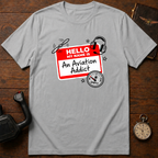 I'm An Aviation Addict T-Shirt