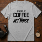 Fueled By Coffee And Jet Noise T-Shirt