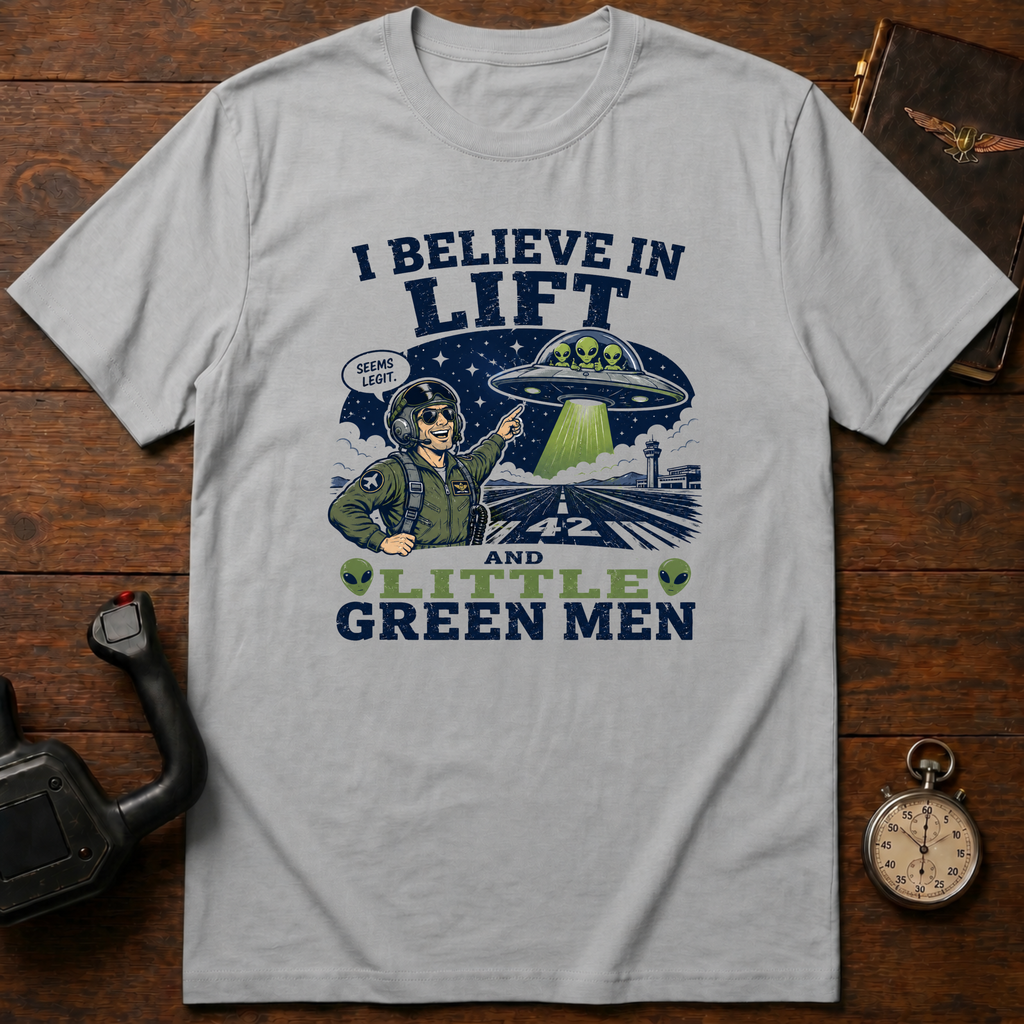 I Believe In Lift And Little Green Men T-Shirt