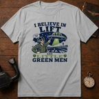 I Believe In Lift And Little Green Men T-Shirt