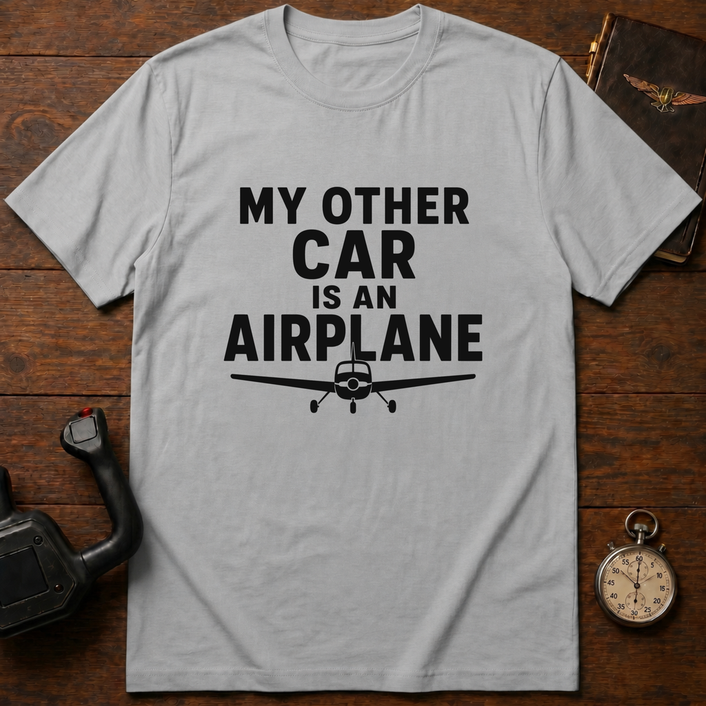 My Other Car Is An Airplane T-Shirt