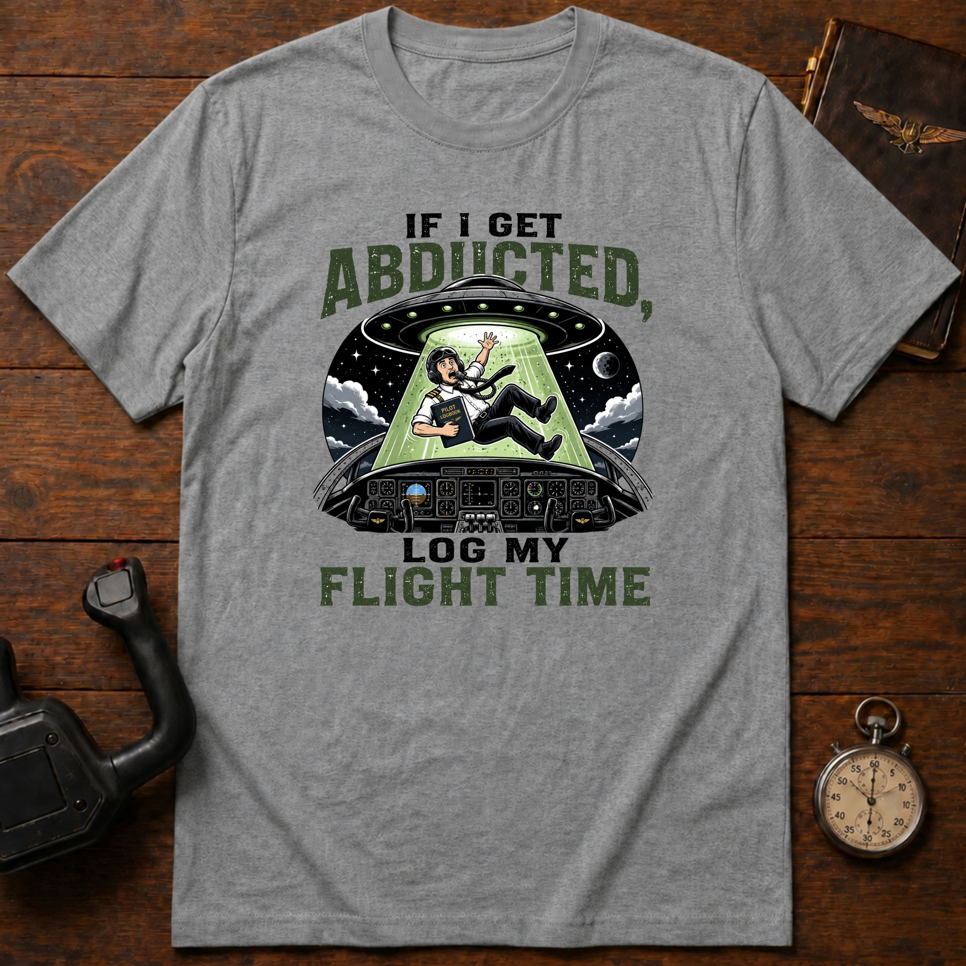 If I Get Abducted, Log My Flight Time T-Shirt
