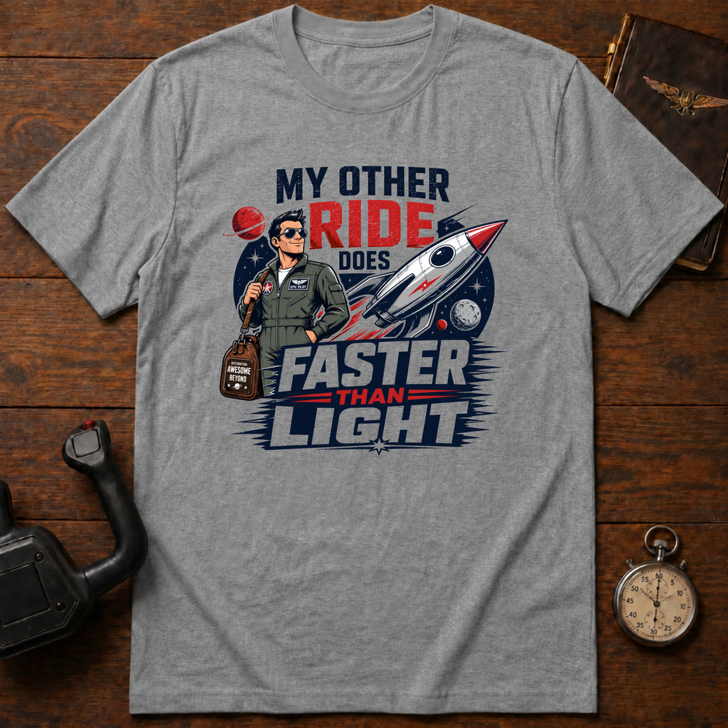 My Other Ride Does Faster Than Light T-Shirt