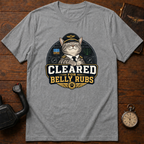 Cleared For Belly Rubs T-Shirt