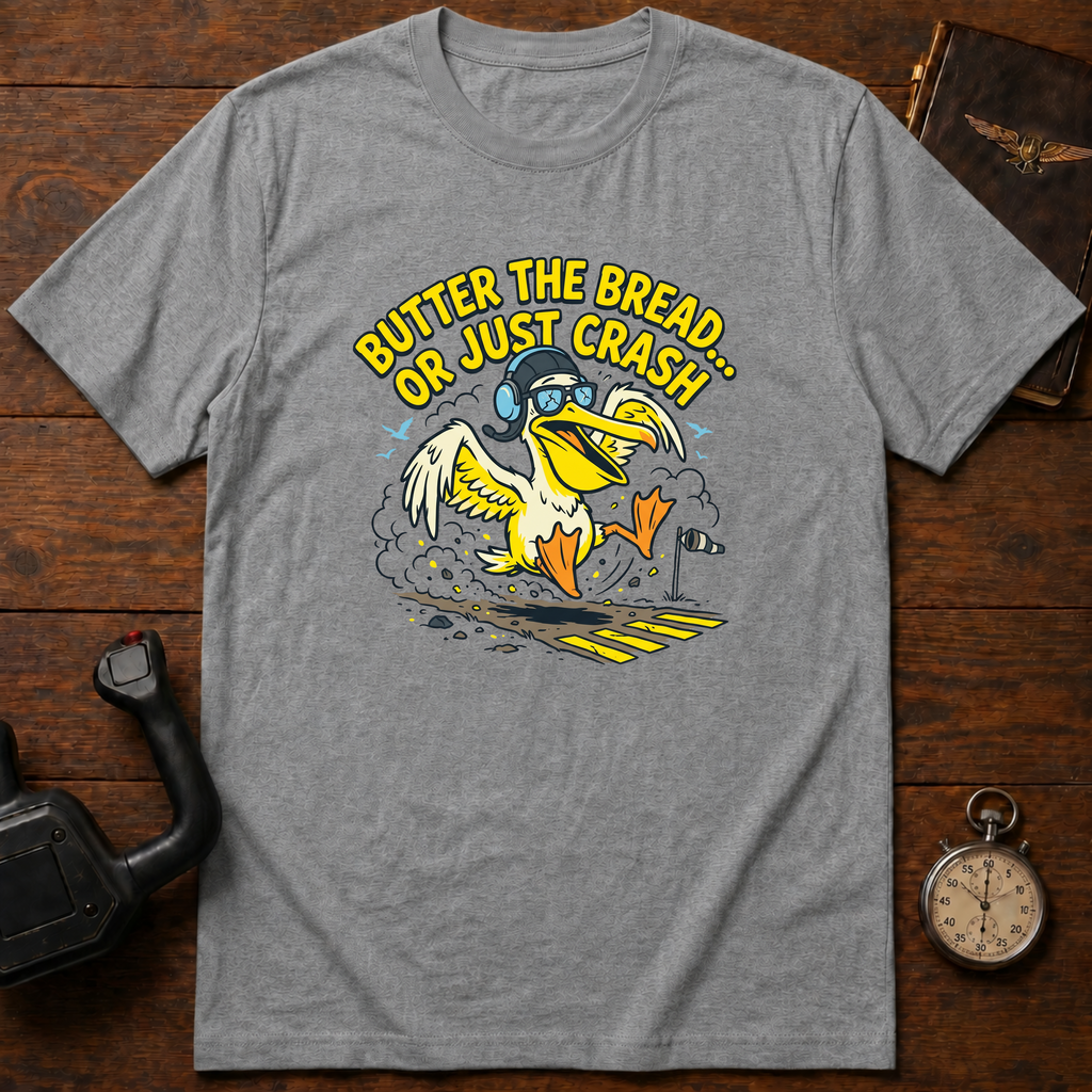 Butter The Bread Or Just Crash T-Shirt