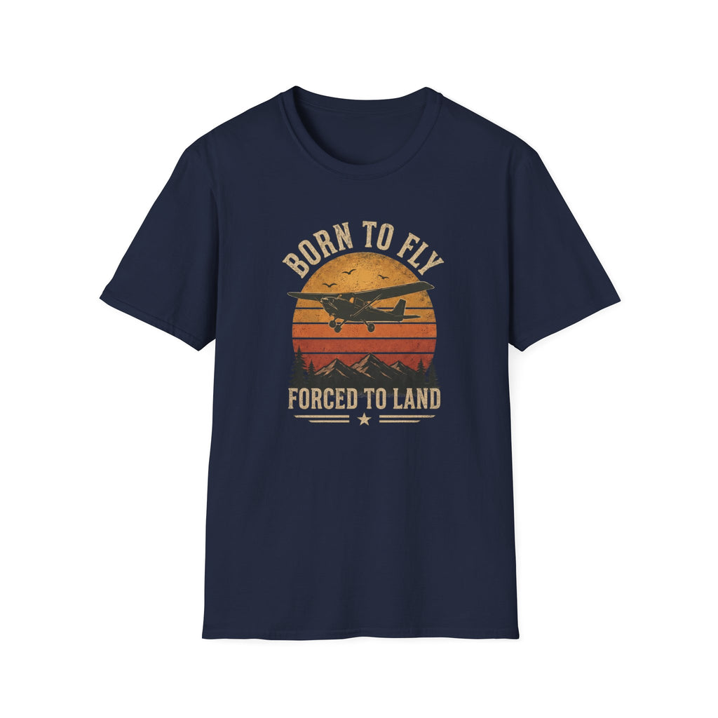 Born To Fly Forced To Land T-Shirt