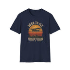 Born To Fly Forced To Land T-Shirt