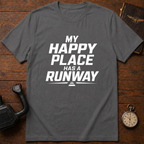 My Happy Place Has A Runway T-Shirt