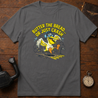 Butter The Bread Or Just Crash T-Shirt