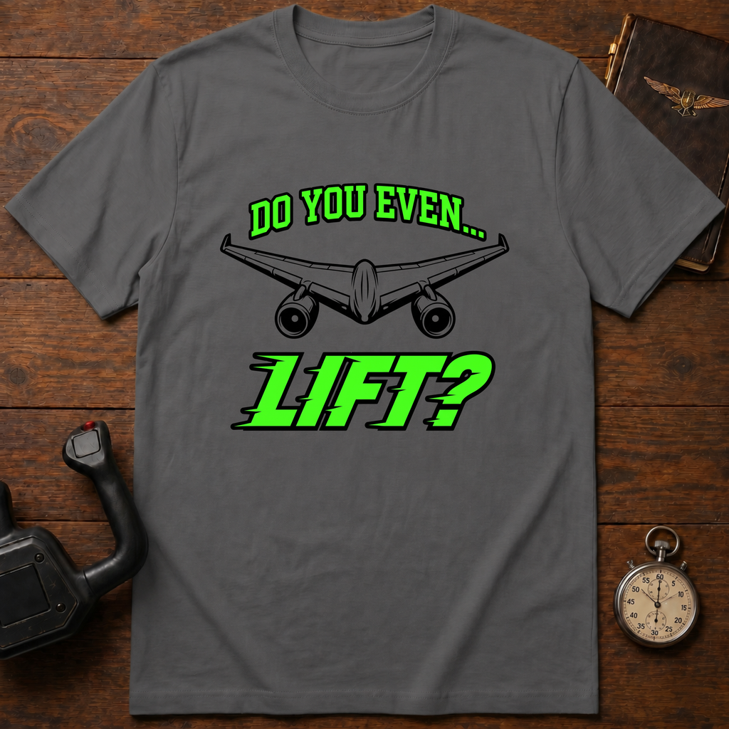 Do You Even Lift T-Shirt