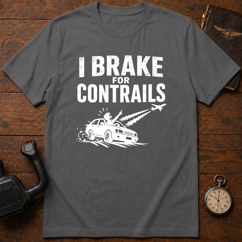 I Break For ContrailsT-Shirt