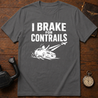I Break For ContrailsT-Shirt