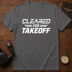 Cleared For Takeoff T-Shirt