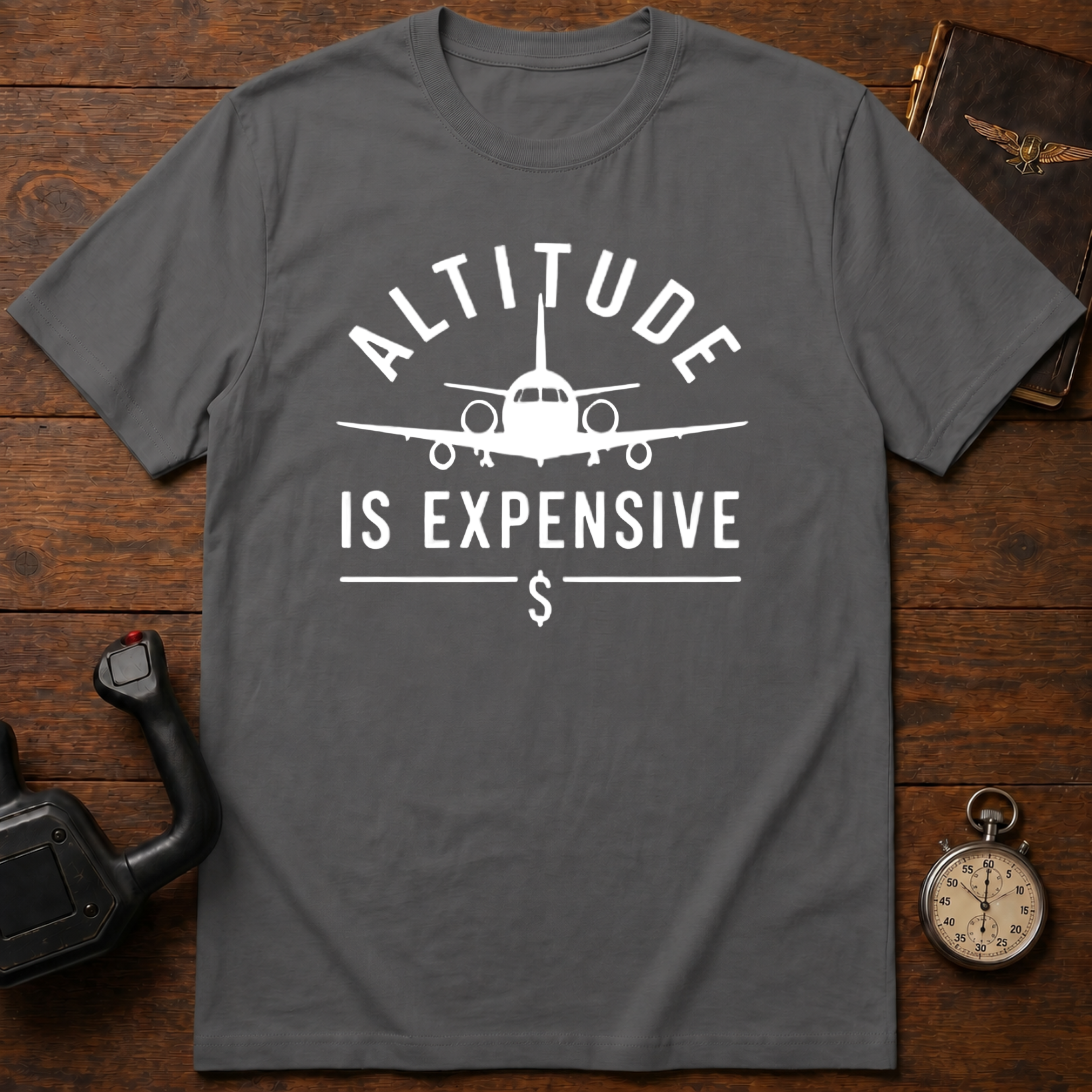 Altitude Is Expensive T-Shirt